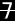 7